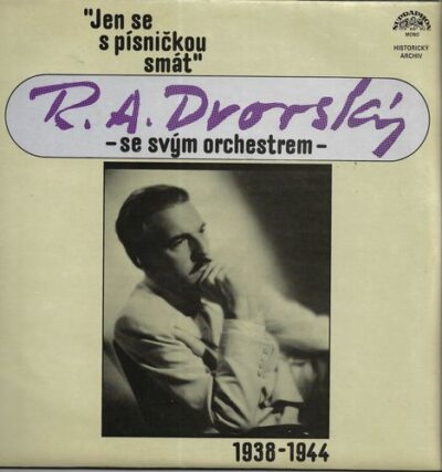 JEN SE S PÍSNIČKOU SMÁT – R. A. DVORSKÝ SE SVÝM ORCHESTREM 1938-1944 LP deska