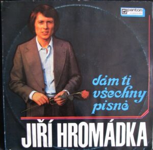 JIŘÍ HROMÁDKA – DÁM TI VŠECHNY PÍSNĚ (LP)