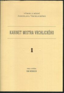 KABINET MISTRA VRCHLICKÉHO – Jaroslav Vrchlický