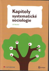 KAPITOLY SYSTEMATICKÉ SOCIOLOGIE – Jiří Reichel