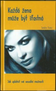 KAŽDÁ ŽENA MŮŽE BÝT ŠŤASTNÁ – Sandra Franz
