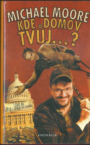 KDE DOMOV TVŮJ…? – Michael Moore