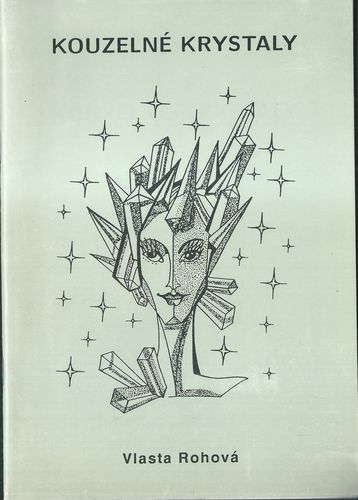 KOUZELNÉ KRYSTALY – Vlasta Rohová