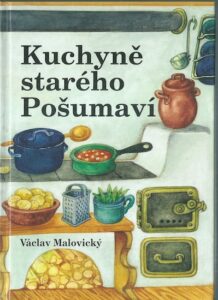 KUCHYNĚ STARÉHO POŠUMAVÍ – Václav Malovický
