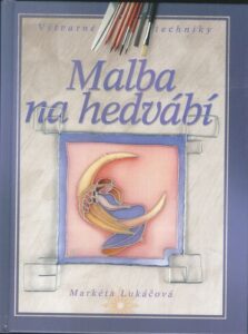 MALBA NA HEDVÁBÍ – Markéta Lukáčová