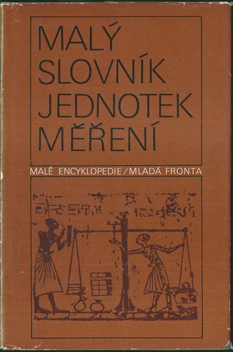 MALÝ SLOVNÍK JEDNOTEK MĚŘENÍ