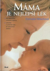 MÁMA JE NEJLEPŠÍ LÉK – Cornelia Nitschová