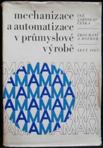 MECHANIZACE A AUTOMATIZACE V PRŮMYSLOVÉ VÝROBĚ