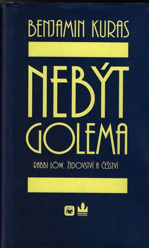 NEBÝT GOLEMA – Benjamin Kuras