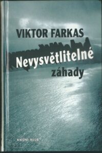 NEVYSVĚTLITELNÉ ZÁHADY – Viktor Farkas
