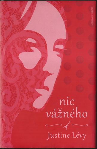 NIC VÁŽNÉHO – Justine Lévy