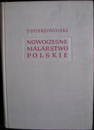 nowmal NOWOCZESNE MALARSTWO POLSKIE II – 1764-1939 – Tadeusz Dobrowolski