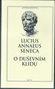 O DUŠEVNÍM KLIDU – Seneca Lucius Annaeus