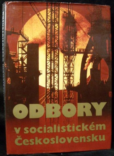 ODBORY V SOCIALISTICKÉM ČESKOSLOVENSKU – Kolektiv autorů