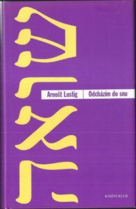 ODCHÁZÍM DO SNU – Arnošt Lustig