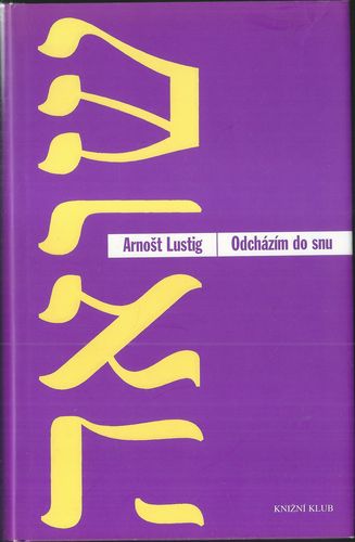 ODCHÁZÍM DO SNU – Arnošt Lustig