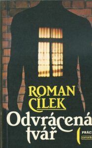ODVRÁCENÁ TVÁŘ – Roman Cílek