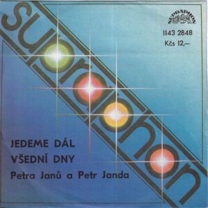 P. JANŮ A P. JANDA – JEDEME DÁL / VŠEDNÍ DNY (SP)