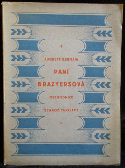 PANÍ BRAZYERSOVÁ OBCHODNICE STAROŽITNOSTMI – Auguste Germain