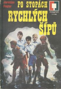 PO STOPÁCH RYCHLÝCH ŠÍPŮ – Jaroslav Foglar