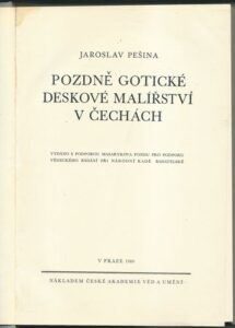 POZDĚ GOTICKÉ DESKOVÉ MALÍŘSTVÍ V ČECHÁCH – Jaroslav Pešina