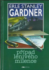 PŘÍPAD LENIVÉHO MILENCE – Erle Stanley Gardner