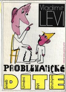 PROBLEMATICKÉ DÍTĚ ANEB UMĚNÍ BÝT DRUHÝM