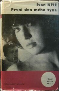 PRVNÍ DEN MÉHO SYNA – Ivan Kříž