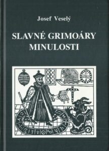 SLAVNÉ GRIMOÁRY MINULOSTI – Josef Veselý