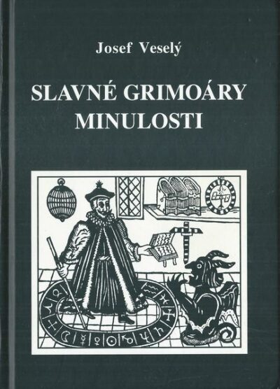 SLAVNÉ GRIMOÁRY MINULOSTI – Josef Veselý
