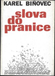 SLOVA DO PRANICE – Karel Biňovec