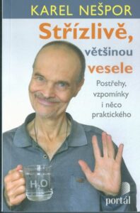 STŘÍZLIVĚ, VĚTŠINOU VESELE – Karel Nešpor