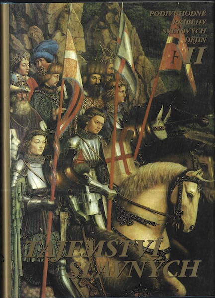 TAJEMSTVÍ SLAVNÝCH – PODIVUHODNÉ PŘÍBĚHY SVĚTOVÝCH DĚJIN II – Kolektiv autorů