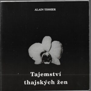 TAJEMSTVÍ THAJSKÝCH ŽEN – Alain Tissier