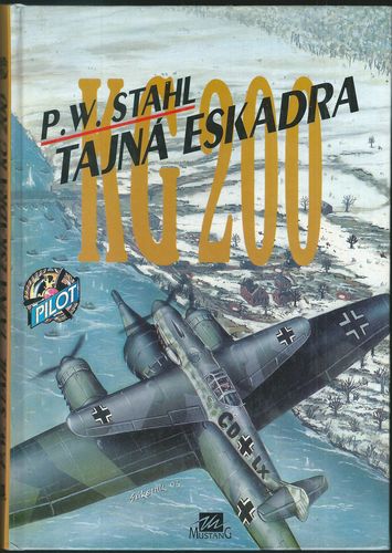 TAJNÁ ESKADRA KG 200 – P. W. Stahl