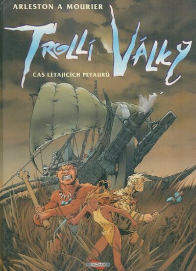 TROLLÍ VÁLKY: ČAS LÉTAJÍCÍCH PETAURŮ – Arleston A Mourier