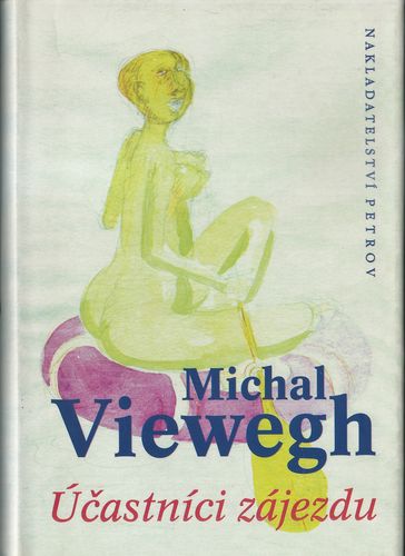 ÚČASTNÍCI ZÁJEZDU – Michal Viewegh