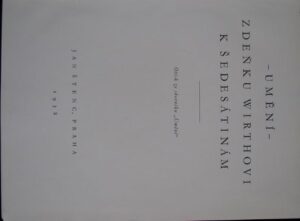 UMĚNÍ – ZDEŇKU WIRTHOVI K ŠEDESÁTINÁM