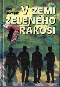 V ZEMI ZELENÉHO RÁKOSÍ – Ivan Makásek