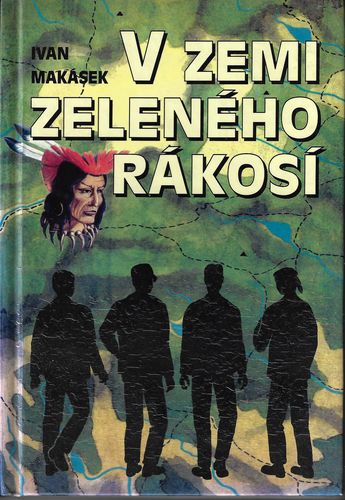 V ZEMI ZELENÉHO RÁKOSÍ – Ivan Makásek