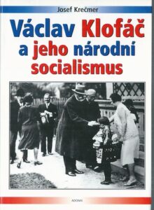 VÁCLAV KLOFÁČ A JEHO NÁRODNÍ SOCIALISMUS – Josef Krečmer