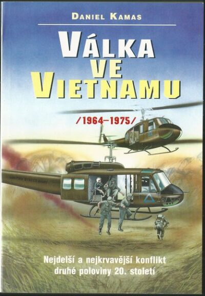 VÁLKA VE VIETNAMU (1964-1975) – Daniel Kamas