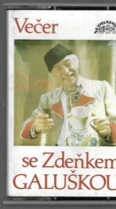 VEČER SE ZDEŇKEM GALUŠKOU MC kazeta