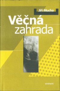 VĚČNÁ ZAHRADA – Jiří Mucha