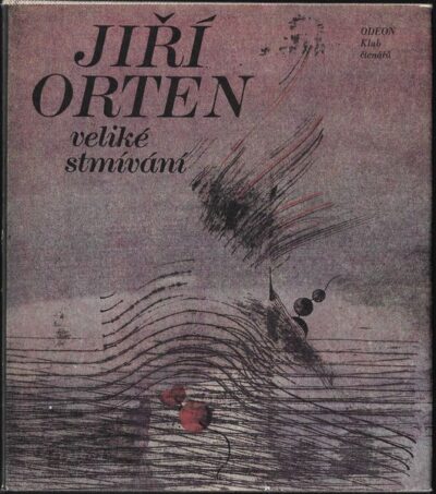VELIKÉ STMÍVÁNÍ – Jiří Orten