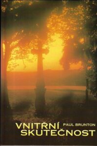 VNITŘNÍ SKUTEČNOST – Paul Brunton