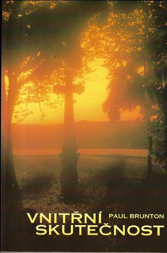 VNITŘNÍ SKUTEČNOST – Paul Brunton