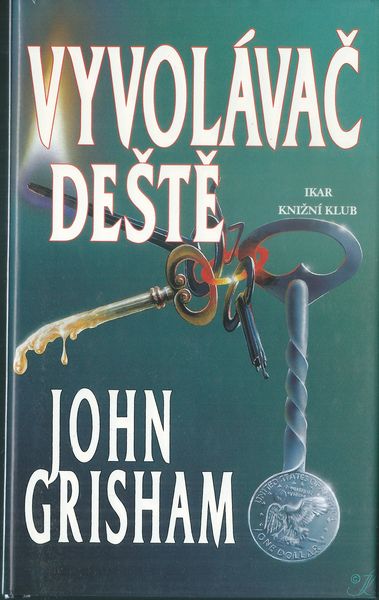 VYVOLÁVAČ DEŠTĚ – John Grisham