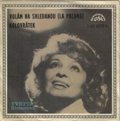 YVETTA SIMONOVÁ – VOLÁM NA SHLEDANOU / KOLOVRÁTEK SP deska
