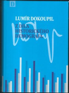 Z DÍLA HISTORICKÉHO DEMOGRAFA – Lumír Dokoupil